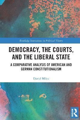 Democracy, the Courts, and the Liberal State(English, Paperback, Miles David)