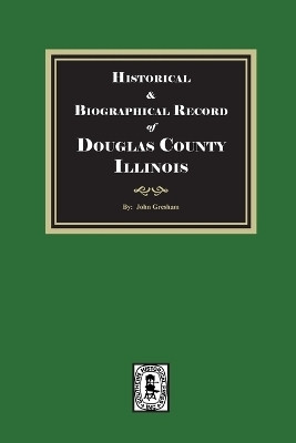Historical and Biographical Record of DOUGLAS County, Illinois(English, Paperback, Gresham John)