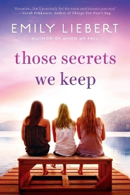 Those Secrets We Keep(English, Paperback, Liebert Emily)