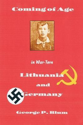 Coming of Age in War(English, Paperback, Blum George P.)