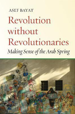 Revolution Without Revolutionaries(English, Electronic book text, Bayat Asef)