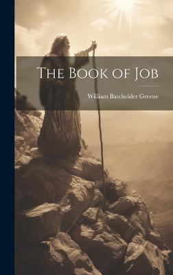 The Book of Job(English, Hardcover, Greene William Batchelder)