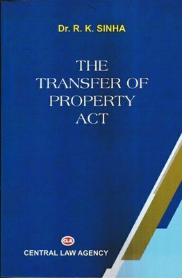The Transfer of Property Act (Author : Dr.R.K.Sinha) 2023(Paperback, Law Book Store)