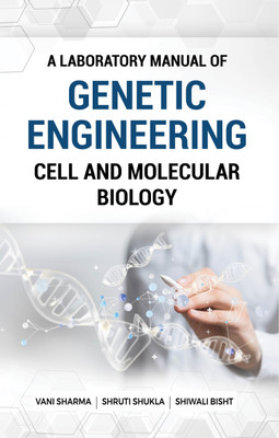 A Laboratory Manual of Genetic Engineering, Cell and Molecular Biology(Paperback, Vani Sharma)