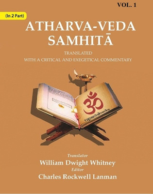 Atharva-Veda Samhitā: Translated with a Critical and Exegetical Commentary 1st(Paperback, Translator: William Dwight Whitney, Editor: Charles Rockwell Lanman)