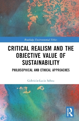 Critical Realism and the Objective Value of Sustainability(English, Hardcover, Sabau Gabriela-Lucia)