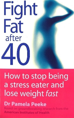 Fight Fat After Forty(English, Paperback, Peeke Pamela Dr)