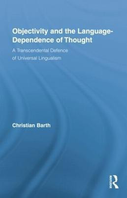 Objectivity and the Language-Dependence of Thought(English, Paperback, Barth Christian)