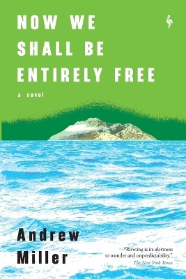 Now We Shall Be Entirely Free(English, Paperback, Miller Andrew)