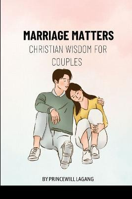Marriage Matters(English, Paperback, Lagang Princewill)