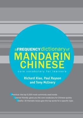 A Frequency Dictionary of Mandarin Chinese(English, Paperback, Xiao Richard)