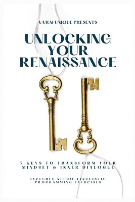 Unlocking Your Renaissance(English, Paperback, Unique Va'rai)