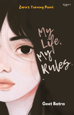 MY LIFE MY RULES - ZARA'S TURNING POINT(Paperback, Geet Batra)