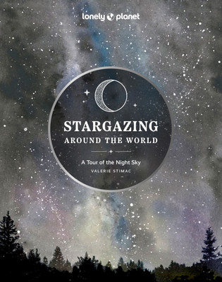 Lonely Planet Stargazing Around the World: A Tour of the Night Sky(English, Hardcover, Lonely Planet)