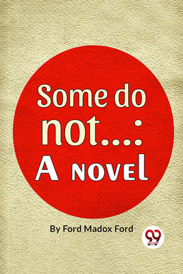 Some Do Not. . . A Novel(English, Paperback, Madox Ford Ford)