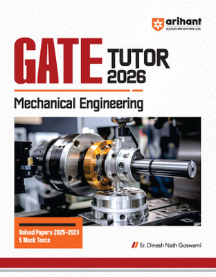 Arihant GATE TUTOR Study Guide for Mechanical Engineering Exam 2026 | Fully Revised Edition with Gate Solved Papers (2025-2023) and 5 Mock Tests(Paperback, Er. Dinesh Nath Goswami)