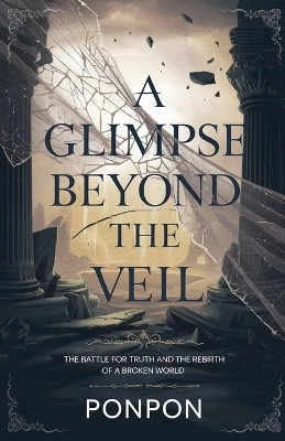 A Glimpse Beyond the Veil(English, Paperback, Ponpon)
