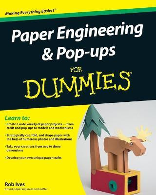 Paper Engineering and Pop-ups For Dummies(English, Paperback, Ives Rob)