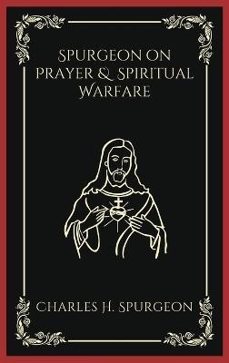 Spurgeon on Prayer & Spiritual Warfare(English, Hardcover, Spurgeon Charles Haddon)