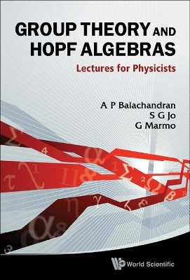 Group Theory And Hopf Algebras: Lectures For Physicists(English, Hardcover, Balachandran Aiyalam P)