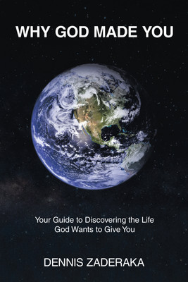 Why God Made You Your Guide to Discovering the Life God Wants to Give You(Paperback, Dennis Zaderaka)