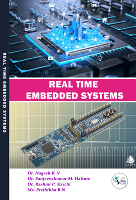 Real Time Embedded Systems(Paperback, Dr. Nagesh K N, Dr. Sanjeevakumar M. Hatture, Dr. Rashmi P. Karchi, Ms. Prathibha B N.)