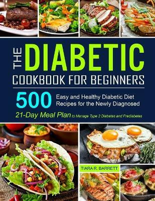 The Diabetic Cookbook for Beginners(English, Paperback, Barrett Tiara R)
