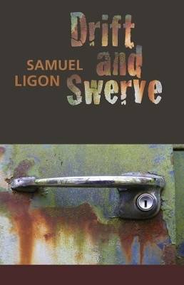 Drift and Swerve(English, Paperback, Ligon Samuel)