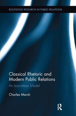 Classical Rhetoric and Modern Public Relations(English, Paperback, Marsh Charles)