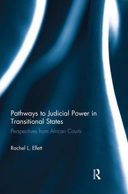 Pathways to Judicial Power in Transitional States(English, Paperback, Ellett Rachel)