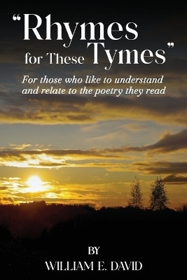 Rhymes for These Tymes(English, Paperback, E David William)