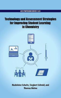 Technology and Assessment Strategies for Improving Student Learning in Chemistry(English, Hardcover, unknown)