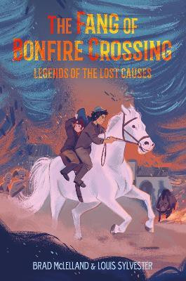 The Fang of Bonfire Crossing: Legends of the Lost Causes(English, Paperback, McLelland Brad)
