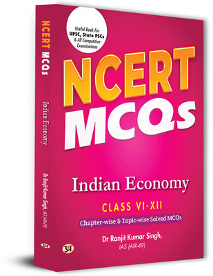 NCERT MCQs Indian Economy Class 6 To 12 Useful Book For UPSC, State PSCs & All Competitive Exam Chapter-wise and Topic-wise Solved Paper 2025(Paperback, Dr Ranjit Kumar Singh, IAS (AIR-49))