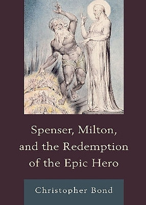 Spenser, Milton, and the Redemption of the Epic Hero(English, Paperback, Bond Christopher)