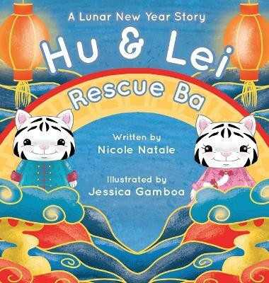 Hu and Lei rescue Ba(English, Hardcover, Natale Nicole)