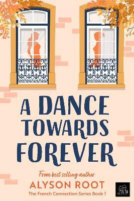 A Dance Towards Forever(English, Paperback, Root Alyson)