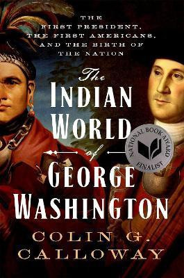 The Indian World of George Washington(English, Paperback, Calloway Colin G.)