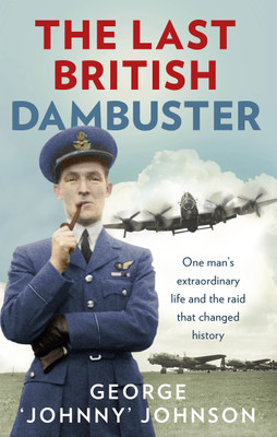 The Last British Dambuster(English, Paperback, MBE George Johnny Johnson)