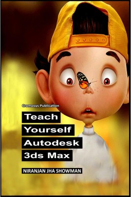 Teach Yourself Autodesk 3ds Max(English, Paperback, Niranjan Jha Showman)