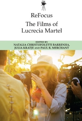 ReFocus: The Films of Lucrecia Martel(English, Paperback, unknown)