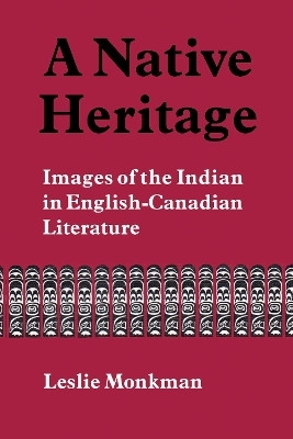 A Native Heritage(English, Electronic book text, Monkman Leslie)