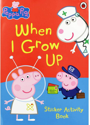 ladybird books Peppa Pig: When I Grow Up Sticker Activity Book(Paperback, Peppa Pig)