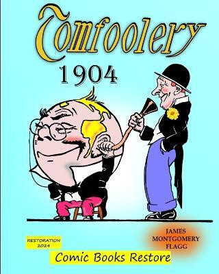 Tomfoolery by Montgomery Flagg(English, Paperback, Restore Comic Books)