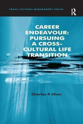 Career Endeavour: Pursuing a Cross-Cultural Life Transition(English, Hardcover, Chen Charles P.)