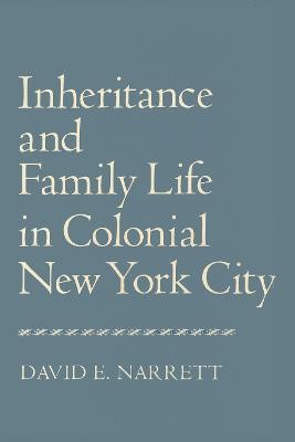 Inheritance and Family Life in Colonial New York City(English, Paperback, Narrett David)