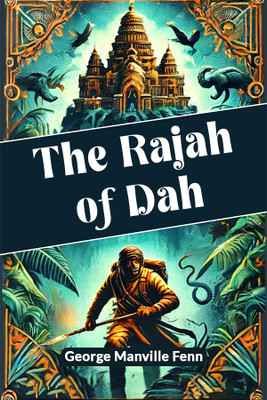 The Rajah of Dah(English, Paperback, Fenn George Manville)