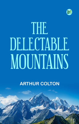 The Delectable Mountains(Paperback, Arthur Colton)