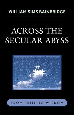 Across the Secular Abyss(English, Hardcover, Bainbridge William Sims)