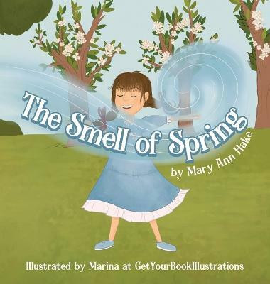 The Smell of Spring(English, Hardcover, Hake Mary Ann)
